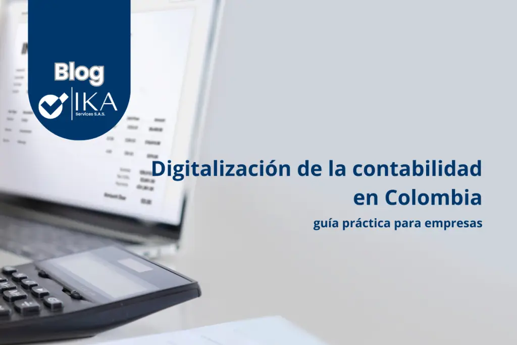 Digitalización de la contabilidad en Colombia. Pasos para digitalizar la contabilidad empresarial