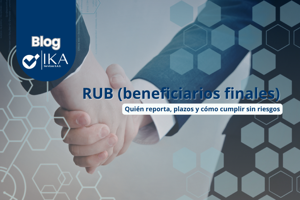 Conoce quién debe reportar el RUB en Colombia, qué información exige la DIAN, cómo actualizarlo y qué revisar para cumplir sin reprocesos.